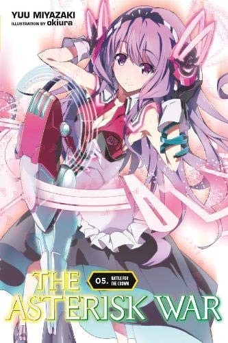The Asterisk War, (Light Novel) Vol. 05