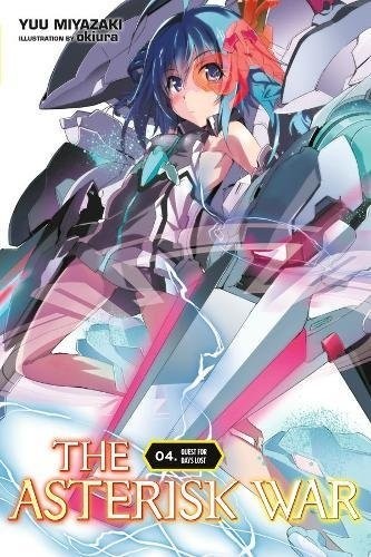 The Asterisk War, (Light Novel) Vol. 04