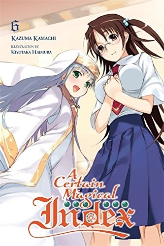 A Certain Magical Index, (Light Novel) Vol. 06
