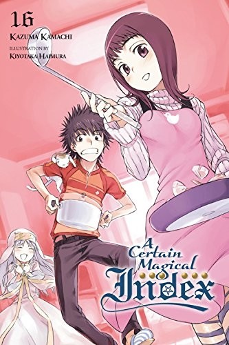 A Certain Magical Index, (Light Novel) Vol. 16