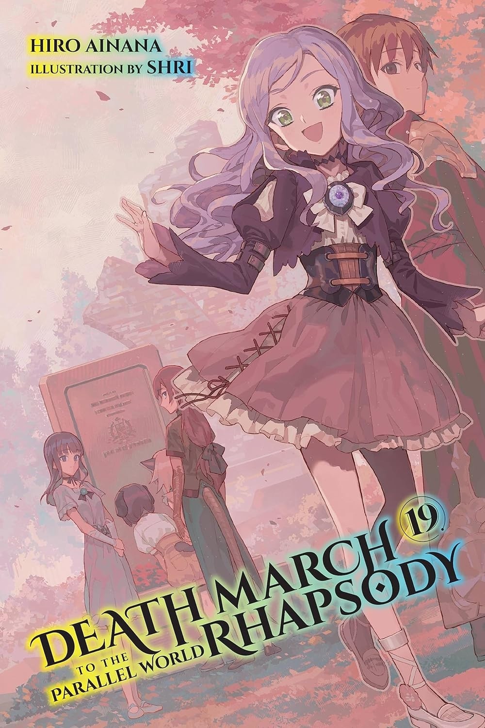 Death March to the Parallel World Rhapsody, (Light Novel) Vol. 19