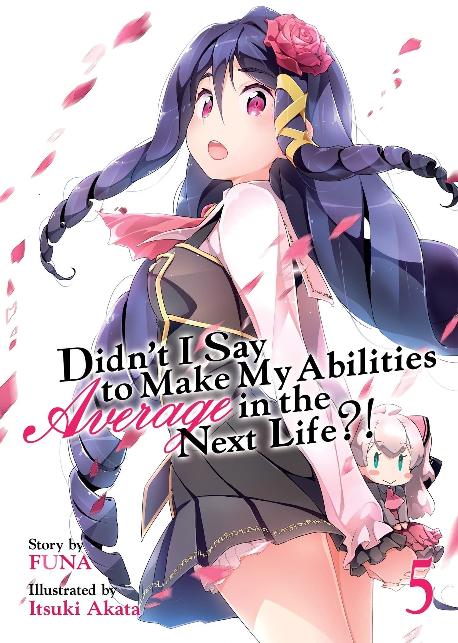 Didn’t I Say to Make My Abilities Average in the Next Life?! (Light Novel), Vol. 05