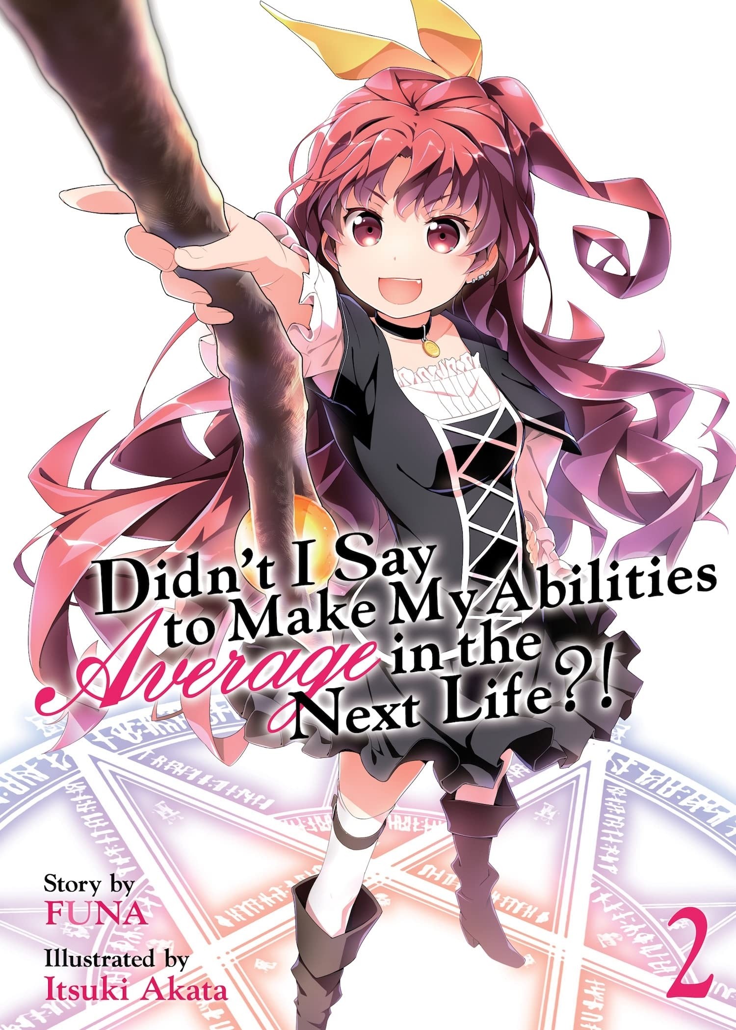 Didn’t I Say to Make My Abilities Average in the Next Life?! (Light Novel), Vol. 02