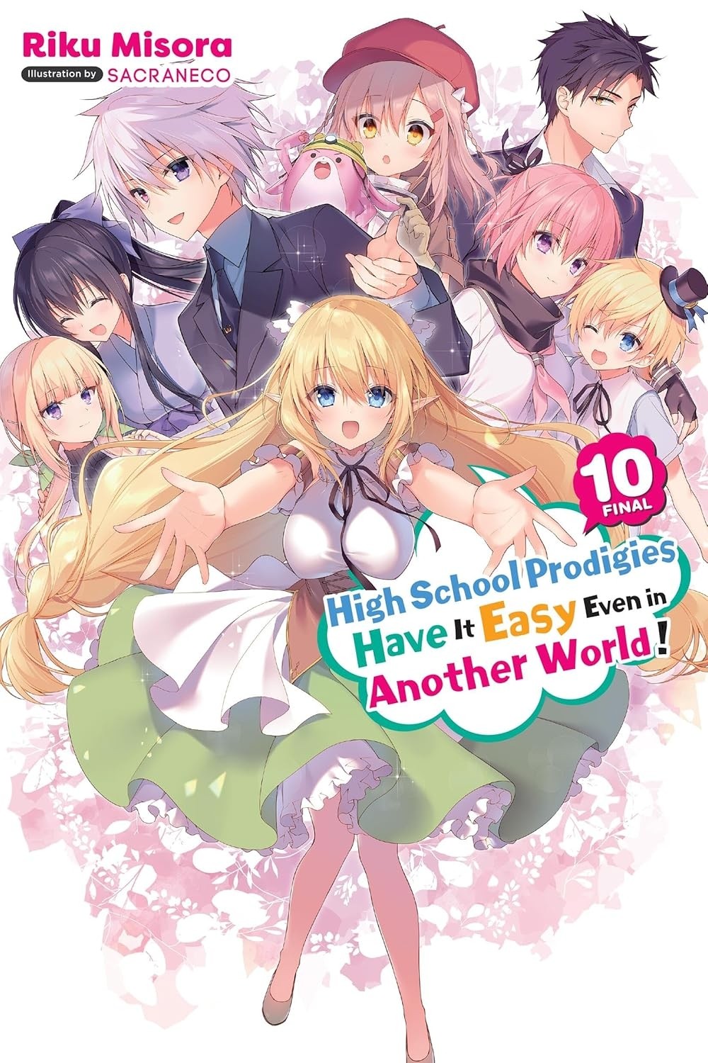 High School Prodigies Have It Easy Even in Another World! (Light Novel), Vol. 10