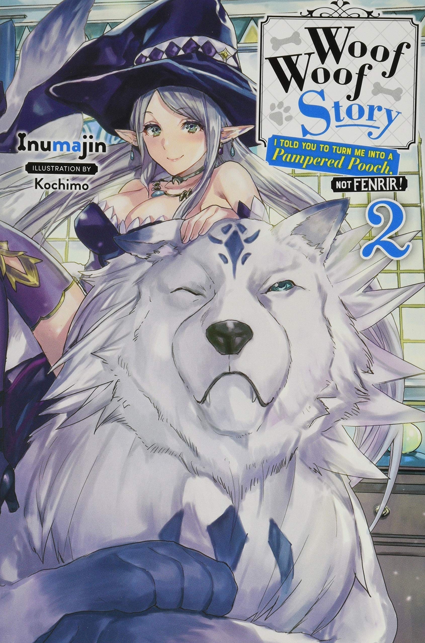 Woof Woof Story: I Told You to Turn Me Into a Pampered Pooch, Not Fenrir!, (Light Novel) Vol. 02