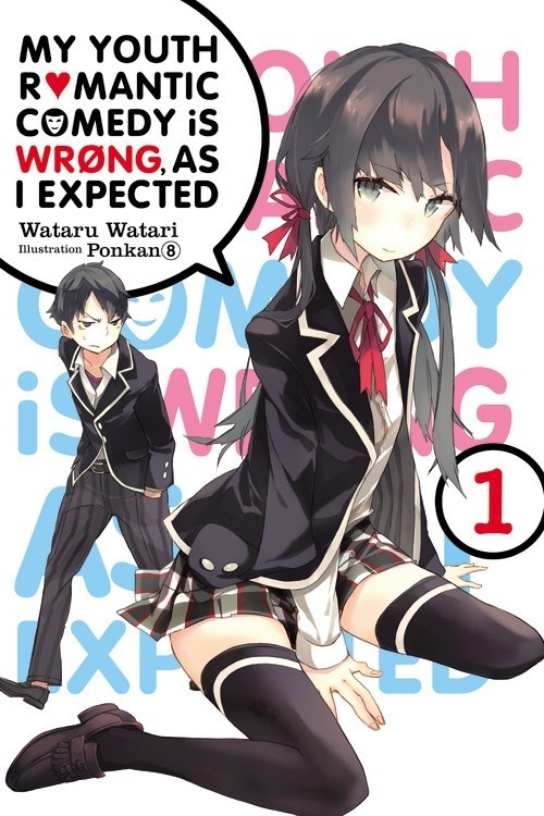 My Youth Romantic Comedy Is Wrong, As I Expected, (Light Novel) Vol. 01