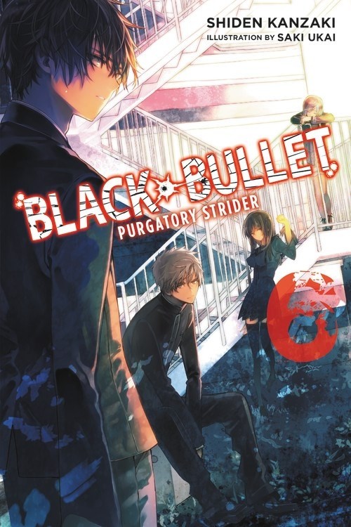 Black Bullet, (Light Novel) Vol. 06
