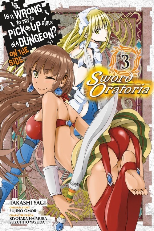 Is It Wrong to Try to Pick Up Girls in a Dungeon? On the Side: Sword Oratoria, Vol. 03