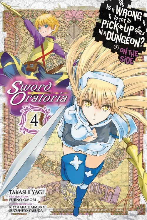 Is It Wrong to Try to Pick Up Girls in a Dungeon? On the Side: Sword Oratoria, Vol. 04