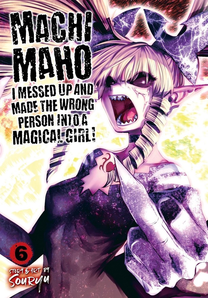 Machimaho: I Messed Up and Made the Wrong Person Into a Magical Girl!, Vol. 06