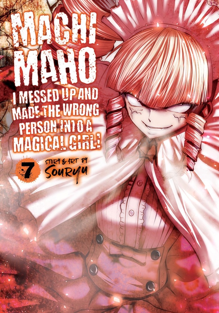 Machimaho: I Messed Up and Made the Wrong Person Into a Magical Girl!, Vol. 07