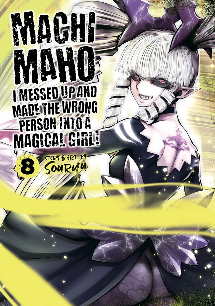 Machimaho: I Messed Up and Made the Wrong Person Into a Magical Girl!, Vol. 08