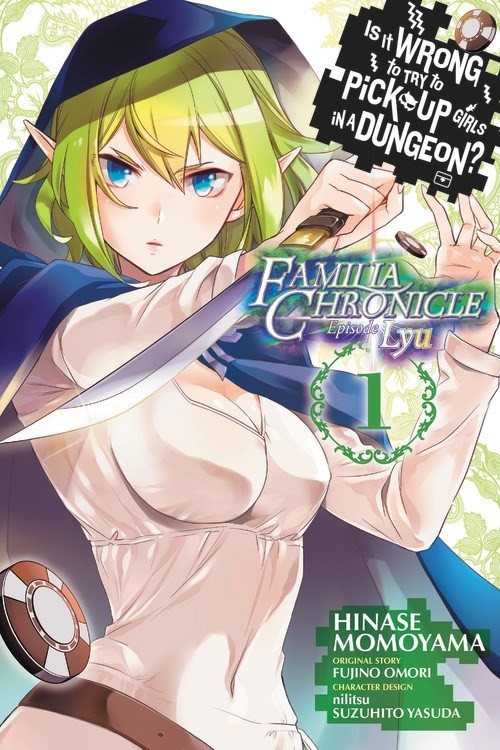 Is It Wrong to Try to Pick Up Girls in a Dungeon? Familia Chronicle Episode Lyu, Vol. 01