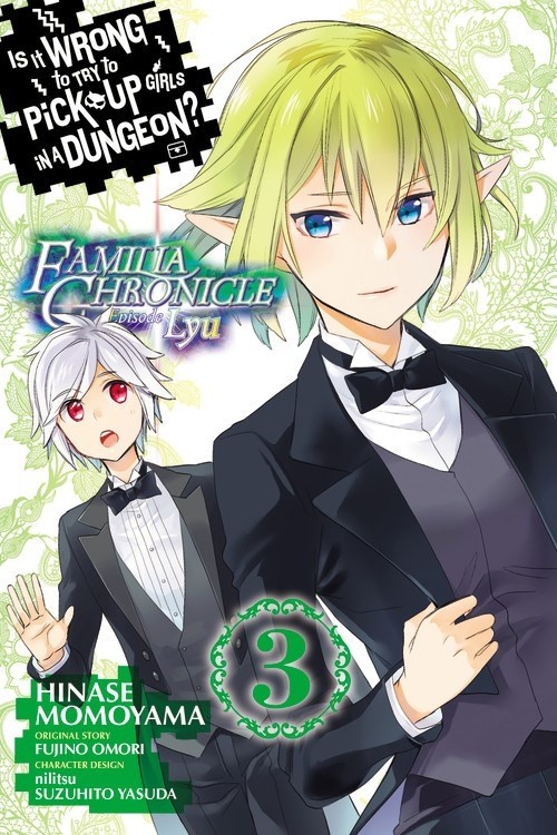 Is It Wrong to Try to Pick Up Girls in a Dungeon? Familia Chronicle Episode Lyu, Vol. 03