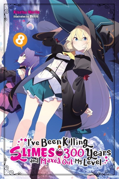 I've Been Killing Slimes for 300 Years and Maxed Out My Level, (Light Novel) Vol. 08