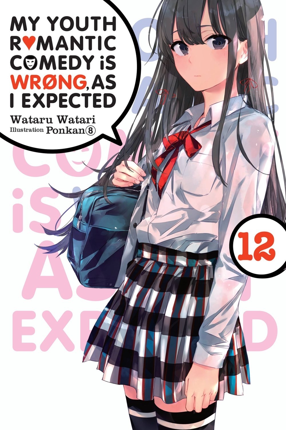 My Youth Romantic Comedy Is Wrong, As I Expected, (Light Novel) Vol. 12