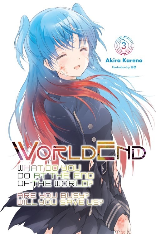 WorldEnd: What Do You Do at the End of the World? Are You Busy? Will You Save Us?, (Light Novel) Vol. 03