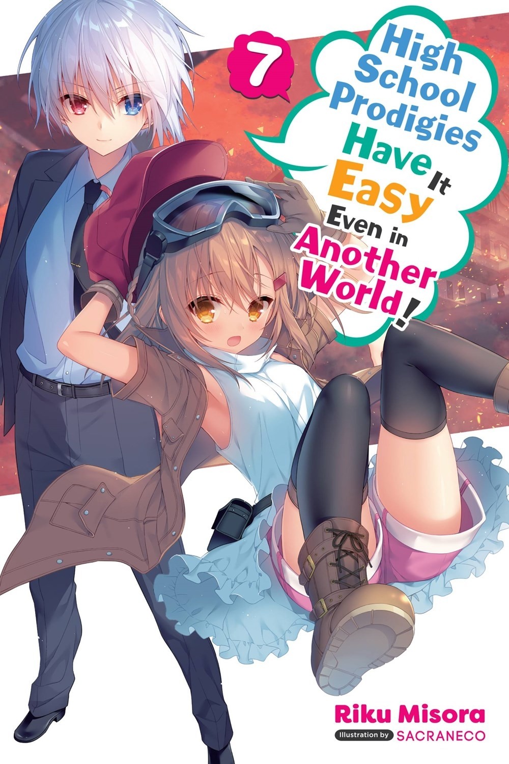High School Prodigies Have It Easy Even in Another World! (Light Novel), Vol. 07