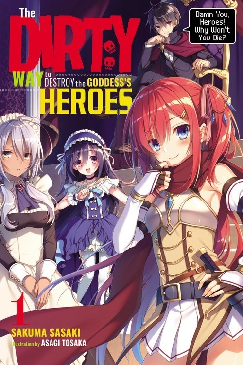 The Dirty Way to Destroy the Goddess's Heroes, (Light Novel) Vol. 01