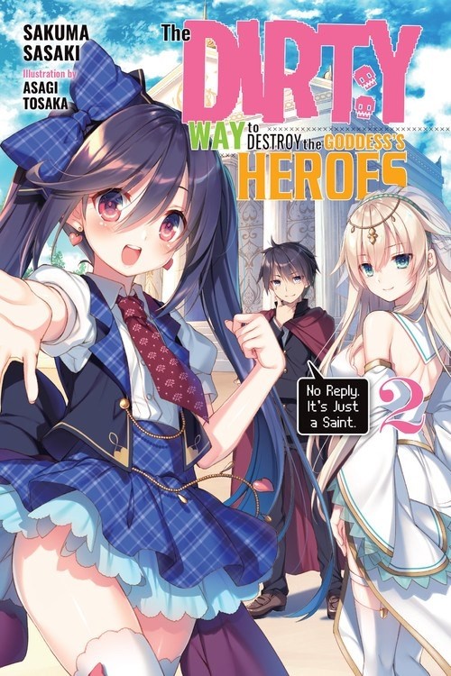 The Dirty Way to Destroy the Goddess's Heroes, (Light Novel) Vol. 02