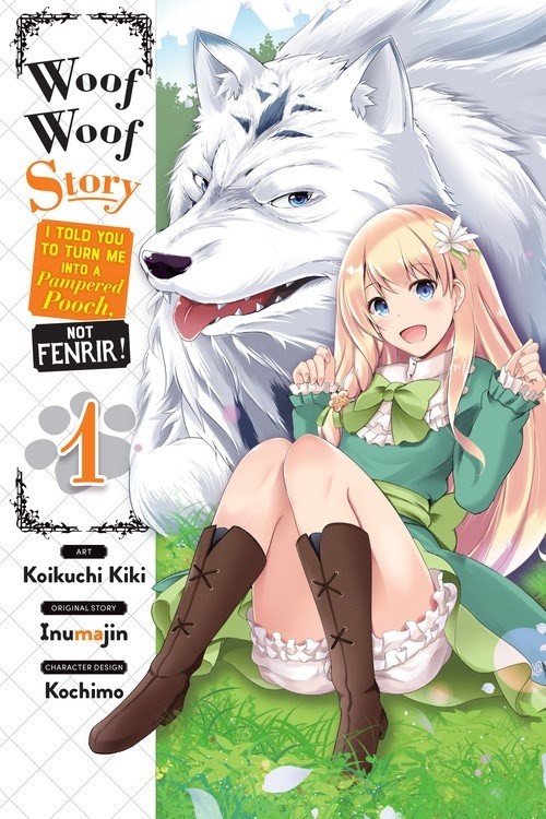 Woof Woof Story: I Told You to Turn Me Into a Pampered Pooch, Not Fenrir!, Vol. 01