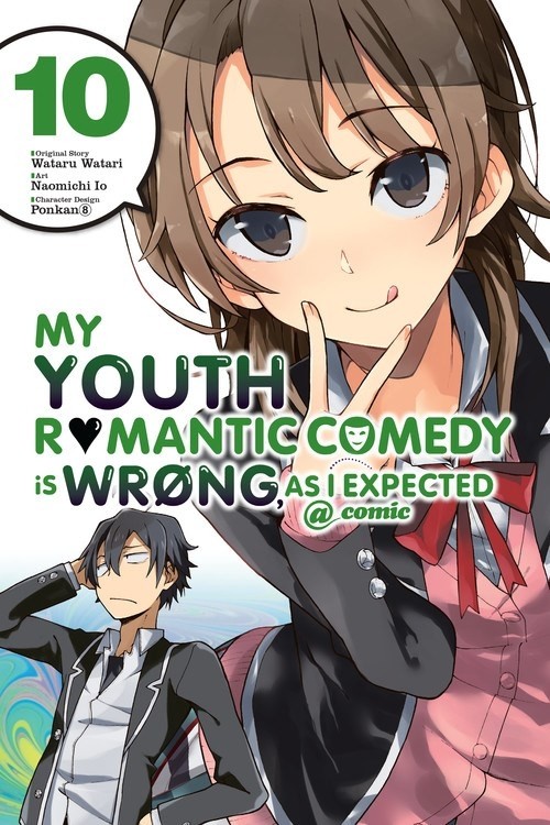 My Youth Romantic Comedy Is Wrong, As I Expected @ comic, Vol. 10