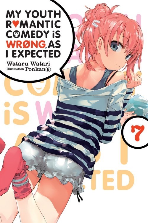 My Youth Romantic Comedy Is Wrong, As I Expected, (Light Novel) Vol. 07