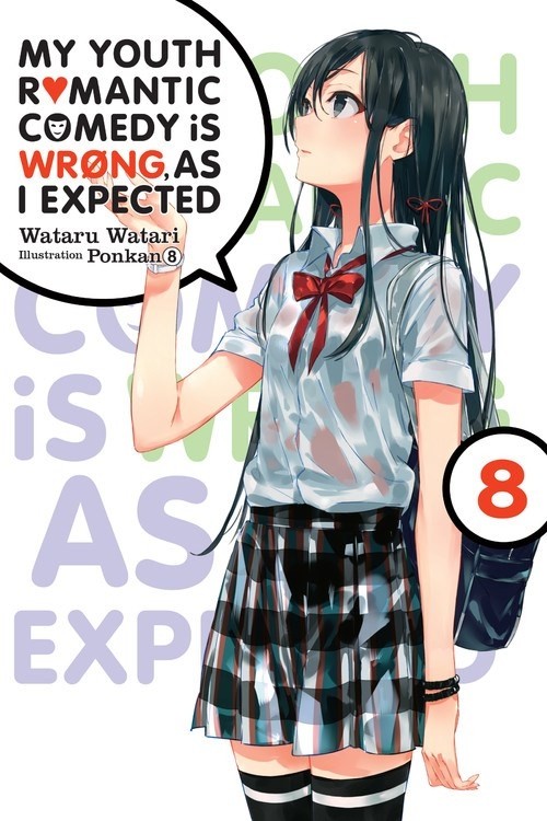 My Youth Romantic Comedy Is Wrong, As I Expected, (Light Novel) Vol. 08