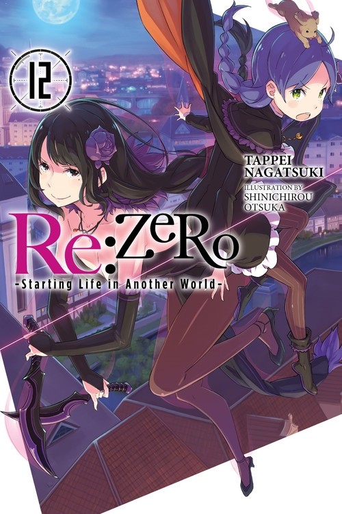Re:ZERO -Starting Life in Another World-, (Light Novel) Vol. 12