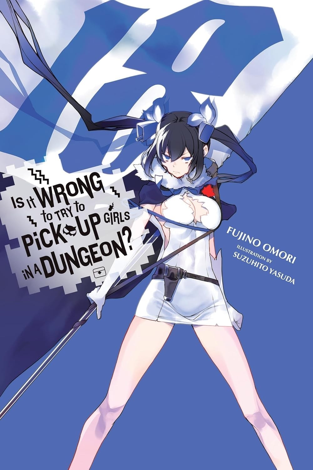 Is It Wrong to Try to Pick Up Girls in a Dungeon?, (Light Novel) Vol. 18