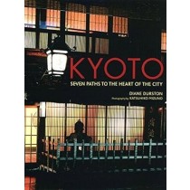 Kyoto: Seven Paths to the Heart of the City
