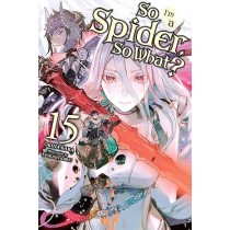 So I'm a Spider, So What?, (Light Novel) Vol. 15
