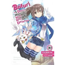 Bofuri: I Don't Want to Get Hurt, so I'll Max Out My Defense., (Light Novel) Vol. 10