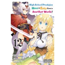 High School Prodigies Have It Easy Even in Another World!, Vol. 12