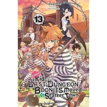 Suppose a Kid from the Last Dungeon Boonies Moved to a Starter Town, (Light Novel) Vol. 13