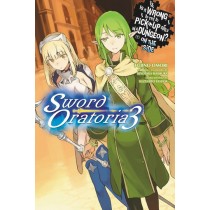 Is It Wrong to Try to Pick Up Girls in a Dungeon? On the Side: Sword Oratoria, (Light Novel) Vol. 03