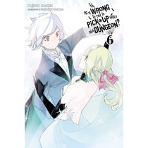Is It Wrong to Try to Pick Up Girls in a Dungeon?, (Light Novel) Vol. 06