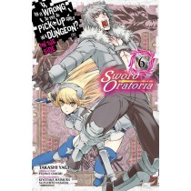 Is It Wrong to Try to Pick Up Girls in a Dungeon? On the Side: Sword Oratoria, Vol. 06