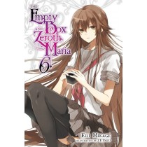 The Empty Box and Zeroth Maria, (Light Novel) Vol. 06