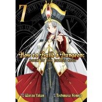 How to Build a Dungeon: Book of the Demon King, Vol. 07