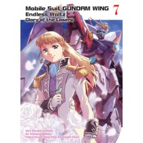Mobile Suit GUNDAM WING: Endless Waltz: Glory of the Losers, Vol. 07