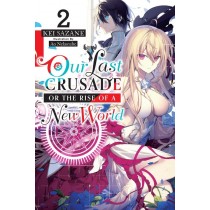 Our Last Crusade or The Rise of a New World, (Light Novel) Vol. 02