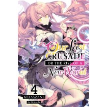 Our Last Crusade or The Rise of a New World, (Light Novel) Vol. 04