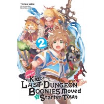 Suppose a Kid from the Last Dungeon Boonies Moved to a Starter Town, (Light Novel) Vol. 02