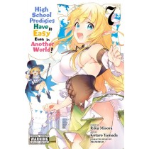 High School Prodigies Have It Easy Even in Another World!, Vol. 07