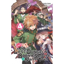 Suppose a Kid from the Last Dungeon Boonies Moved to a Starter Town, (Light Novel) Vol. 04
