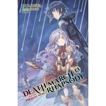 Death March to the Parallel World Rhapsody, (Light Novel) Vol. 13
