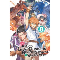 Suppose a Kid from the Last Dungeon Boonies Moved to a Starter Town, (Light Novel) Vol. 08