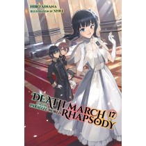 Death March to the Parallel World Rhapsody, (Light Novel) Vol. 17