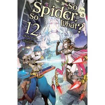 So I'm a Spider, So What?, (Light Novel) Vol. 12